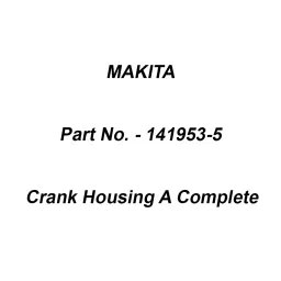 Makita Crank Housing A Complete Suitable For HR4013C, Part No 141953-5-19