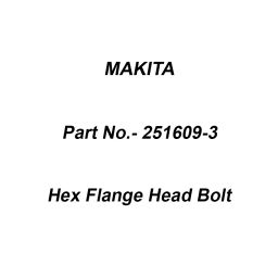Makita Hex Flange Head Bolt Size M6x17 For N1900B, Part No 251609-3-10