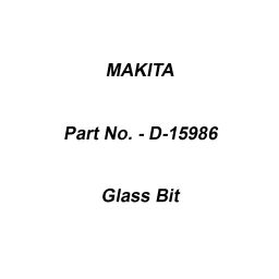 Makita 6.35 mm (1/4 inch) Hex Shank Glass Bit Size 10-80 mm, Part No D-15986-9