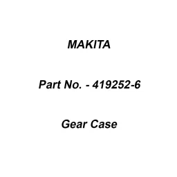 Makita Gear Case Suitable For DSC191, Part No 419252-6-45
