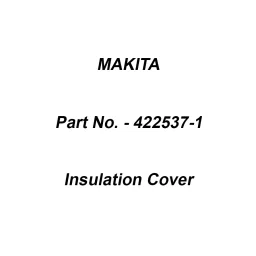 Makita Insulation Cover Suitable For JR3051T, Part No 422537-1-image-1