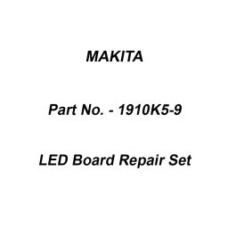 Makita LED Board Repair Set Suitable For DRC300, Part No 1910K5-9-image-111