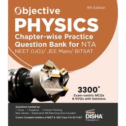 Objective Physics Chapter-wise Practice Question Bank for NTA NEET (UG) / JEE Main/ BITSAT 4th Edition | MCQs & NVQs based on Main Previous Year Questions PYQs | Useful for CBSE 11/ 12 & CUET [Paperback] Disha Experts-22