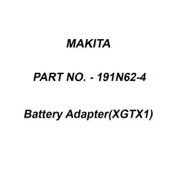 Makita Battery Adapter(XGTX1) Suitable For PDC1200, Part No 191N62-4-33