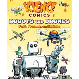 Science Comics: Robots and Drones By Mairghread Scott - English-19