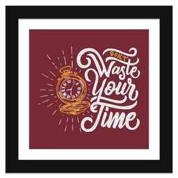 Wens Motivational Quotes Frame Don't Waste Your Time Print - Multicolor-image-31
