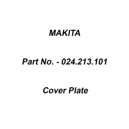 Makita Cover Plate Accessory, Part No 024.213.101-33