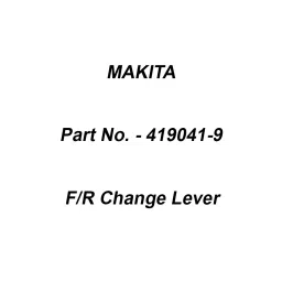 Makita F/R Change Lever Suitable For BTW251, Part No 419041-9-2