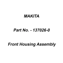 Makita Front Housing Assembly Suitable For HW001G, Part No 137026-0-30