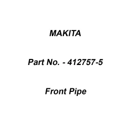 Makita Front Pipe Suitable For UB001C, Part No 412757-5-0