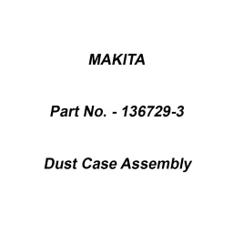 Makita Dust Case Assembly Suitable For CS002G, Part No 136729-3-image-72