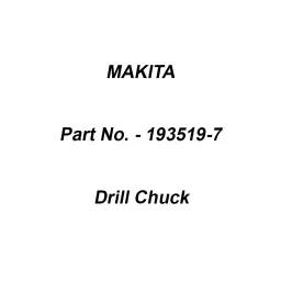Makita Drill Chuck Size S13 Suitable For DA4031, Part No 193519-7-19