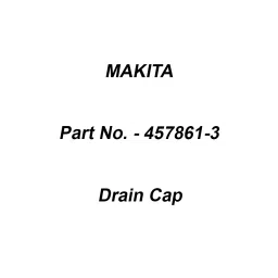 Makita Drain Cap Suitable For VC2500, Part No 457861-3-42