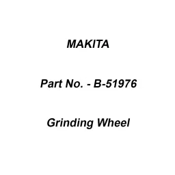 Makita Grinding Wheel Suitable For GB801, Part No B-51976-18