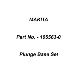 Makita Plunge Base Set Suitable For RT0700C, Part No 195563-0-24