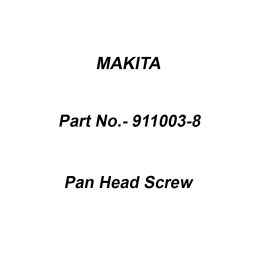 Makita Pan Head Screw Size M3x6 for GA5010, Part No 911003-8-46