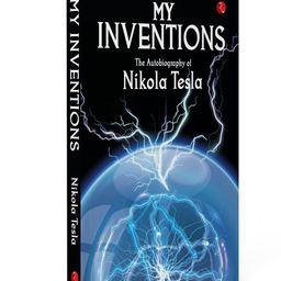 My Inventions The Autobiography Of Nikola Tesla - English-image-3