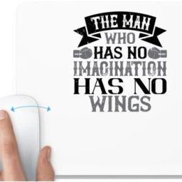 UDNAG White Mousepad 'Imagination | The man who has no imagination has no wings' for Computer / PC / Laptop [230 x 200 x 5mm] Non Slip Base Mousepad-image-13