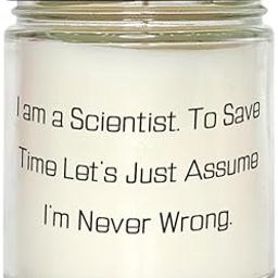 I am a Scientist. To Save Time Let's Just Assume I'm Never. Scent Candle, Scientist Present From Coworkers, Fun For Colleagues, Lab equipment, Scientific instruments, Microscopes, Telescopes,-image-15