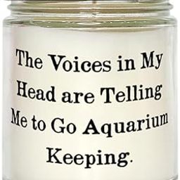 Unique Idea Aquarium Keeping Candle, The Voices in My Head are Telling Me to Go Aquarium Keeping., Present For Friends, Best Gifts From-image-23