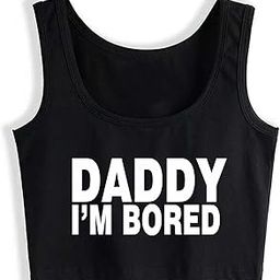 Daddy I'm Bored Cotton Crop Top Funny Flirting Tank Top Girl's Naughty Sleeveless-82