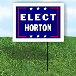 ELECT HORTON - Single Sided Yard Sign Road Sign with Stand - Driveway Signs for Street, Lawn, Block, House, Real Estate - Yard Signs, Custom Sign, Personalized Signage - 18" x 24"-image-91
