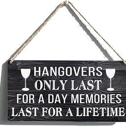 Qious Funny Sign Farmhouse Hangovers Only Last for a Day Memories Last for a Lifetime Wooden Hanging Sign Rustic Wall Art Home Decoration 12 x 6 Inches-image-88