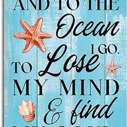Beach Decor, Coastal Decor, Decorative Hanging Wood Plaque for Wall, Beach House Decor, Holiday Decor, Ocean Style Home Decor, And To the Ocean I Go To Lose My Mind and Find My Soul Sign-3