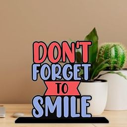 Giftplease Tabletop Dont Forget to Smile Inspirational Quote Decorative Motivational Desktop Showpiece for Positive Workspace Vibes Wooden 6 Inches (TP_29)-image-44