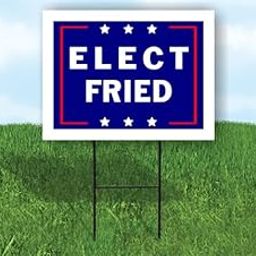 ELECT FRIED - Single Sided Yard Sign Road Sign with Stand - Driveway Signs for Street, Lawn, Block, House, Real Estate - Yard Signs, Custom Sign, Personalized Signage - 18" x 24"-image-79
