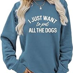 I Just Want To Pet All The Dogs Sweatshirt Funny Dog Mom Graphic Shirt Womens Crewneck Dog Lover Gifts Pullover Tops-image-16