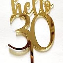The Banner Company Hello 30 Gold Acrylic Cake Topper – Elegant Golden Topper for 30th Birthday Anniversary Cakes, Party Decorations & Celebrations (5.5x2.85 inch)-image-90