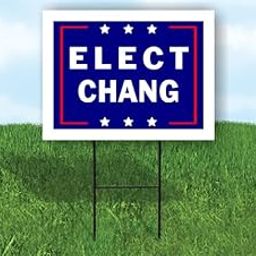 ELECT CHANG - Single Sided Yard Sign Road Sign with Stand - Driveway Signs for Street, Lawn, Block, House, Real Estate - Yard Signs, Custom Sign, Personalized Signage - 18" x 24"-image-96