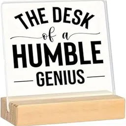 Bs amor Inspirational Gift Ideas the desk of a Humble Genius Clear desk Decorative Sign Mentors Appreciation Gifts for Coworker - Motivational Quote (5 x 4 Inches)-image-97