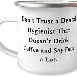 Sarcastic Dental hygienist Gifts, Don't Trust a Dental Hygienist That, Epic 12oz Camper Mug For Coworkers, From Colleagues, Oral health, Dental care, Teeth cleaning, Toothbrush, Floss-image-87