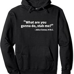 Julius Caesar What are You Gonna Do Rome History Unisex Hooded Sweatshirt Printed Non-Zipped with Convenient Kangaroo Pockets Hoodie for Men/Women (AH2070)-image-94