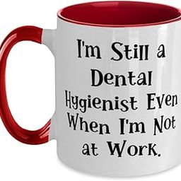 Beautiful Dental hygienist Two Tone 11oz Mug, I'm Still a Dental Hygienist, Present For Coworkers, Funny Gifts From Coworkers, Toothbrush, Toothpaste, Dental floss, Mouthwash, Whitening strips-image-49