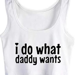 Fun Flirting Printed I Do What Daddy Wants Tank Tops Hotwife Cotton Crop Top Naughty-image-10
