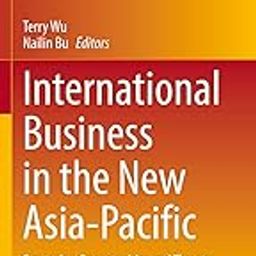 International Business in the New Asia-Pacific: Strategies, Opportunities and Threats (Advances in Theory and Practice of Emerging Markets)-16