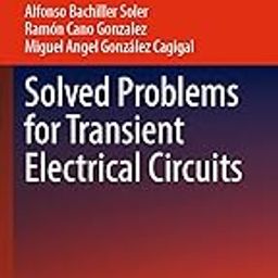 Solved Problems for Transient Electrical Circuits: 809 (Lecture Notes in Electrical Engineering)-23