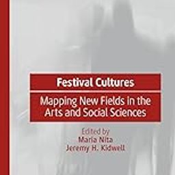 Festival Cultures: Mapping New Fields in the Arts and Social Sciences-4