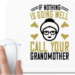 UDNAG White Mousepad 'Grand Mother | If nothing is going well, call your' for Computer / PC / Laptop [230 x 200 x 5mm] Non Slip Base Mousepad-image-29