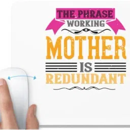 UDNAG White Mousepad 'Mother | The phrase ’working mother’ is redundant' for Computer / PC / Laptop [230 x 200 x 5mm] Non Slip Base Mousepad-image-6