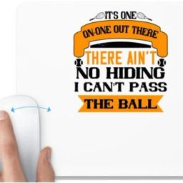 UDNAG White Mousepad 'Tennis | It's oneonone out there, man. There ain't no hiding. I can't pass the ball' for Computer / PC / Laptop [230 x 200 x 5mm] Non Slip Base Mousepad-image-70