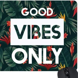 Dia MOUSE PAD, MOTIVATIONAL MOUSE PADE, GOOD VIBE MOUSE PAD, FOR COMPUTER, LAPTOP, Mousepad-27