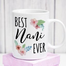 "Best Nani Ever" Cute Design Printed Best Gift For Nani Ceramic Coffee Mug-image-19