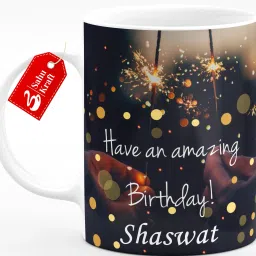 Have an Amazing Happy Birthday Shaswat Printed Ceramic Coffee Best Gift for Friend, BoyFriend, Brother, Cousin (SK00B566) 11oZ Printed Ceramic Coffee Mug-22