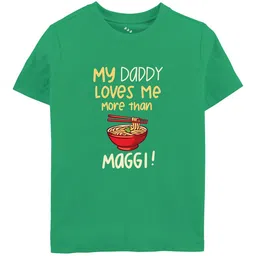 Zeezeezoo Kids My Daddy Loves me More than Maggi Printed Pure Cotton T-shirt-image-97