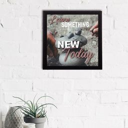 eCraftIndia White & Grey Learn Something New Today Motivational Quote Satin Matt Texture UV Art Painting-image-2