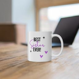 Perfect Gifts for Sisters's Day, Birthday, Anniversary - Tea Coffees (11oz) Ceramic Coffee Mug-image-39